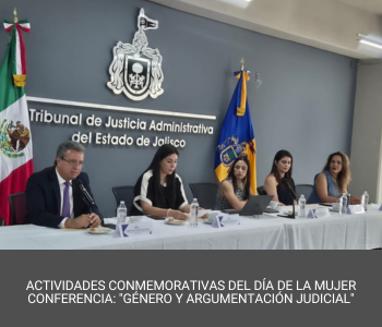 ACTIVDADES CONMEMORATIVAS DEL DÍA DE LA MUJER CONFERENCIA: "GÉNERO Y ARGUMENTACIÓN JUDICIAL"